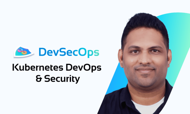 DevSecOps - Kubernetes DevOps & Security